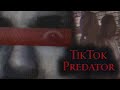 TikTok's Most Dangerous Predator