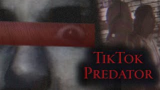 TikTok&#39;s Most Dangerous Predator