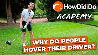 Could You Benefit From Hovering Your Driver At Address? Howdidido Academy