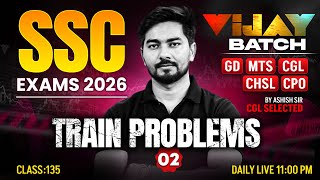 SSC Maths Classes 2026 | Train Problems #2 | SSC GD, MTS, CGL, CHSL, CPO Maths PYQ | Ashish Sir