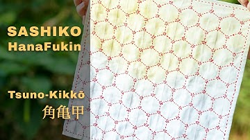 Sashiko Hanafukin with Tortoise Shell Pattern | Part 1