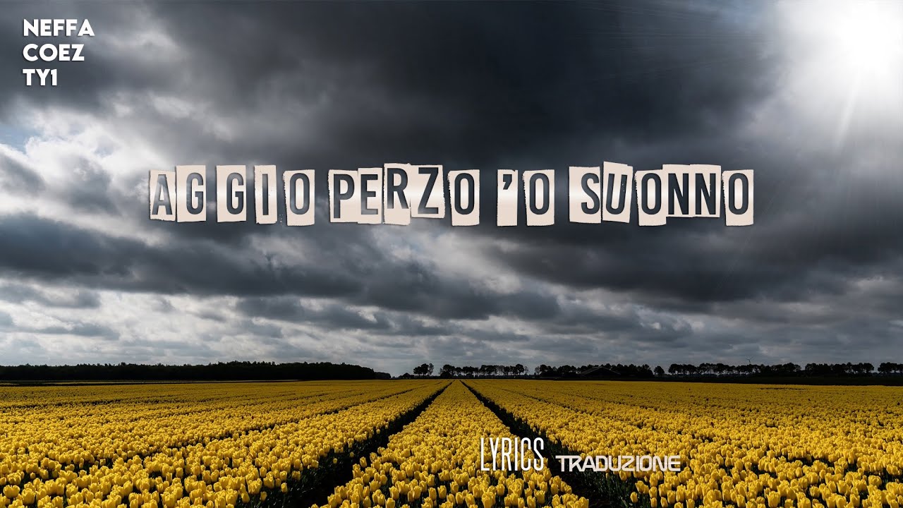 Neffa, Coez, TY1 Aggio perzo 'o suonno Testo (traduzione) YouTube Neffa, Coez, TY1 Aggio perzo 'o suonno Testo (traduzione) YouTube