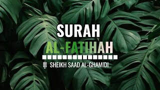 Bacaan Quran Surah Al Fatihah - Sheikh Saad Al Ghamidi