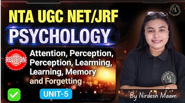 UGC NET Psychology Unit 5 | Attention, Perception, Learning, Memory & Forgetting | Short Revision