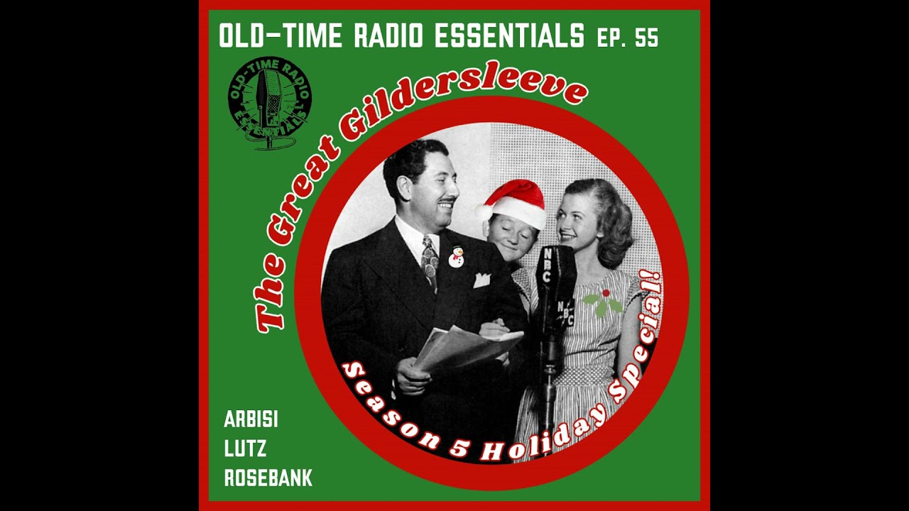 Old-Time Radio Essentials Episode 55: The Great Gildersleeve!