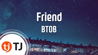[TJ노래방] Friend - BTOB / TJ Karaoke