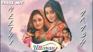 { MEETHI & AKASH - SOUNDTRACK UTTARAN }