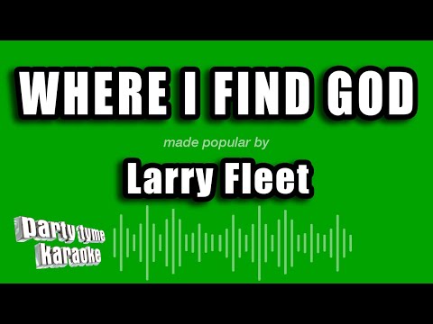Larry Fleet - Where I Find God (Karaoke Version)