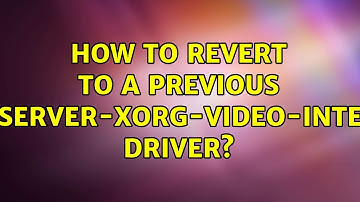 Ubuntu: How to revert to a previous xserver-xorg-video-intel driver?