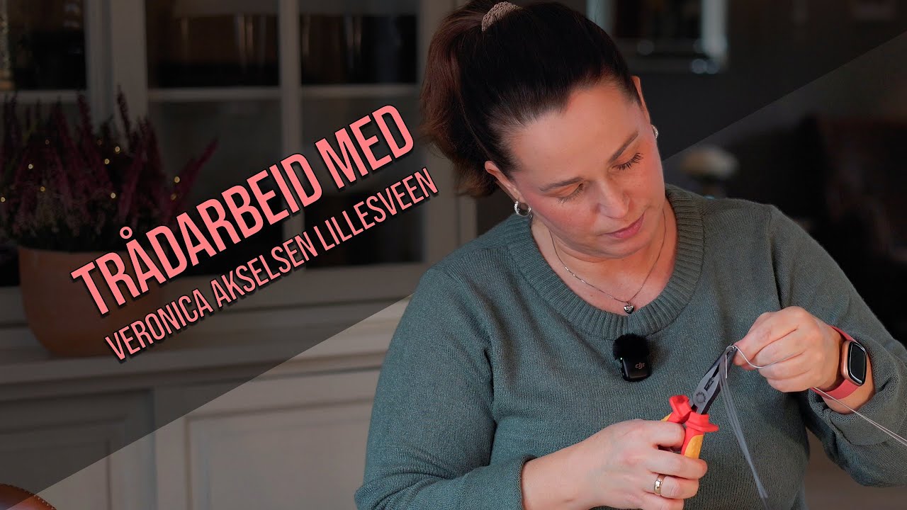 Tradisjonelt ståltrådarbeid med Veronica Akselsen Lillesveen