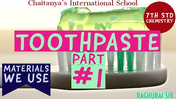 Materials we use - Part #1 |  Toothpaste