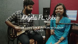 Never Lost I Elevation Worship Cover I Angela Allen Ft. Jobi