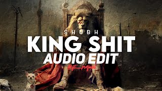 KING SHIT - SHUBH [edit audio]