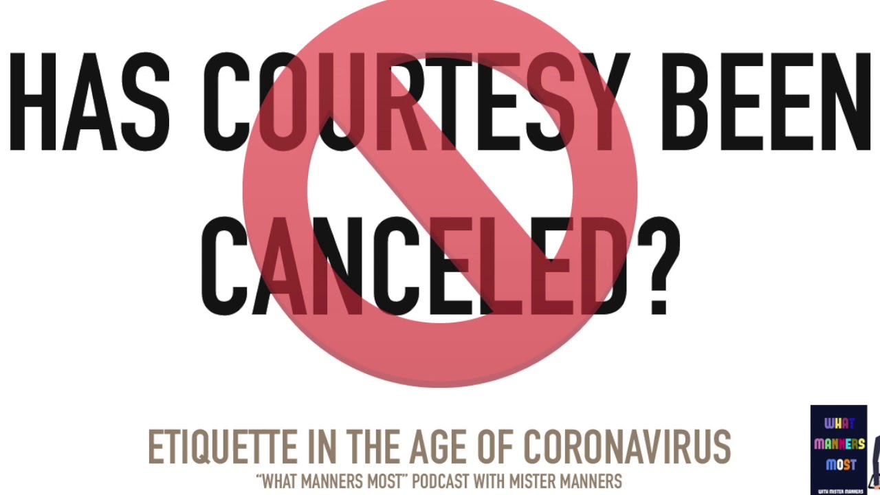 Corona Etiquette: Is Courtesy Canceled?
