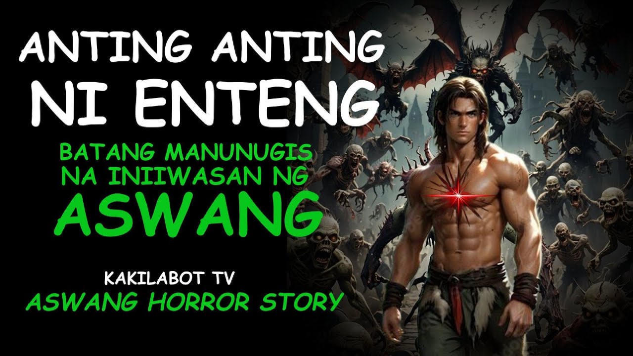 ANTING ANTING NI ENTENG ANG BATANG MANUNUGIS NA KINAKATAKUTAN NG ASWANG | ASWANG HORROR STORY