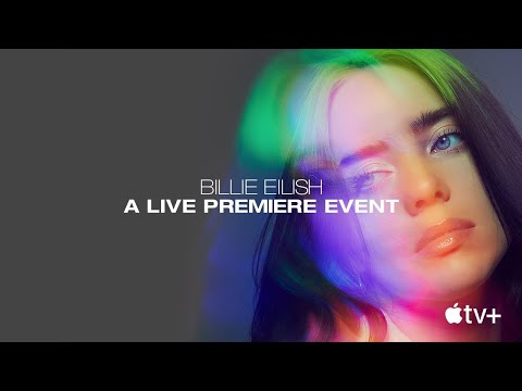 Billie Eilish: "The World’s A Little Blurry" - Live Premiere Event