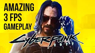 Cyberpunk 2077 - 3 FPS GAMEPLAY....