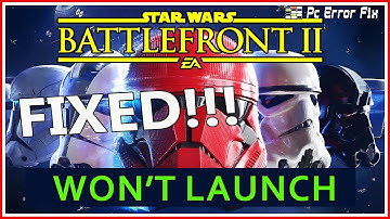 How to Fix Star Wars Battlefront 2 Won’t Launch? [100% Working Solutions]