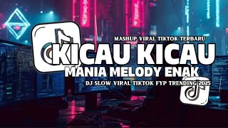 DJ VIRAL KICAU KICAU MANIA X MELODY ENAK REVERB VIRAL TIKTOK SLOW TIKTOK SOUND JEDAG JEDUG MENGKANE