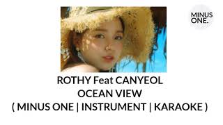 ROTHY FT CHANYEOL EXO - OCEAN VIEW ( MINUS ONE INSTRUMENTAL KARAOKE) KPOP