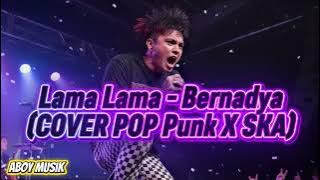 Lama Lama   Bernadya COVER POP Punk X SKA