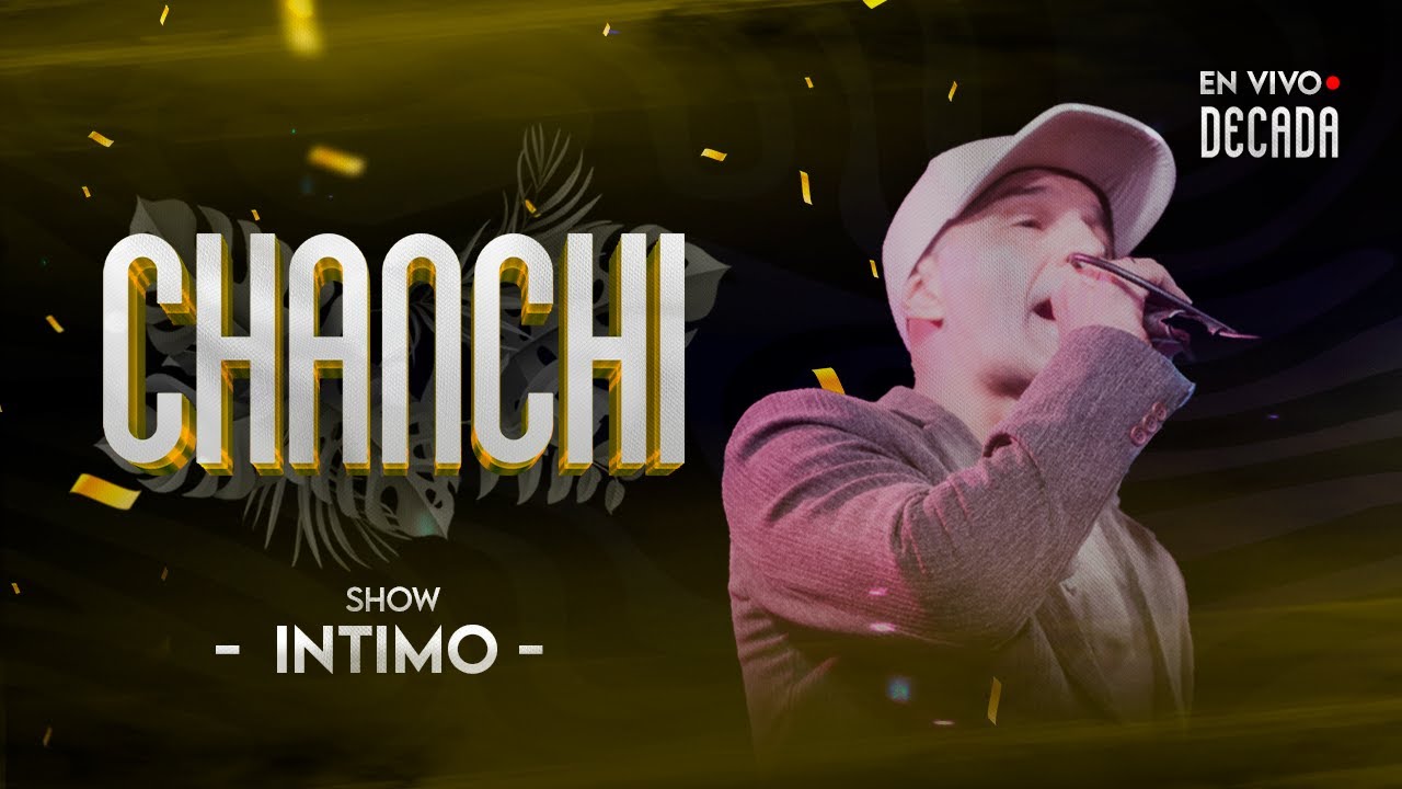 #4 - CHANCHI - Íntimo | En vivo en DECADA