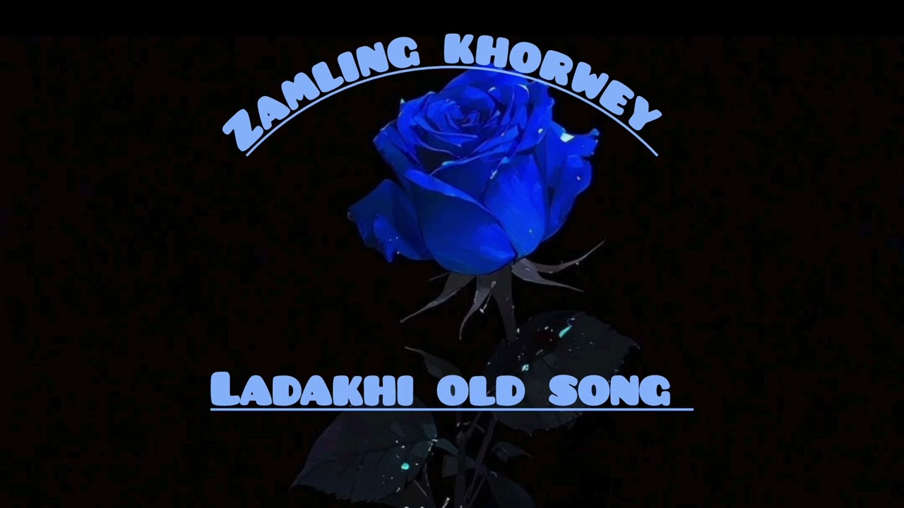 ZAMLING KHORWEY LADAKHI OLD SONG 🎵 
