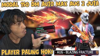 CUMA 150 DM AJA AUTO MAX AUG BLAZING FRACTURE 2 JUTA !! GILAK GUA PALING HOKI GAESSS DI INDONESIA
