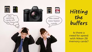 Hitting the buffers - is there a need for speed with Nikon Z8 memory cards?