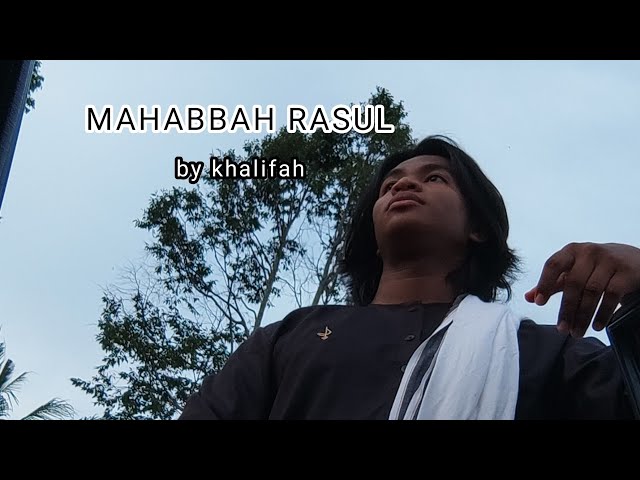 KHALIFAH ~ MAHABBAH RASUL (LIRIK) class=