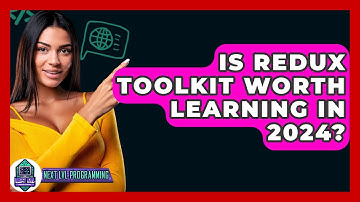 Is Redux Toolkit Worth Learning In 2024? - Next LVL Programming