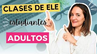 Teaching Spanish to foreign adult students