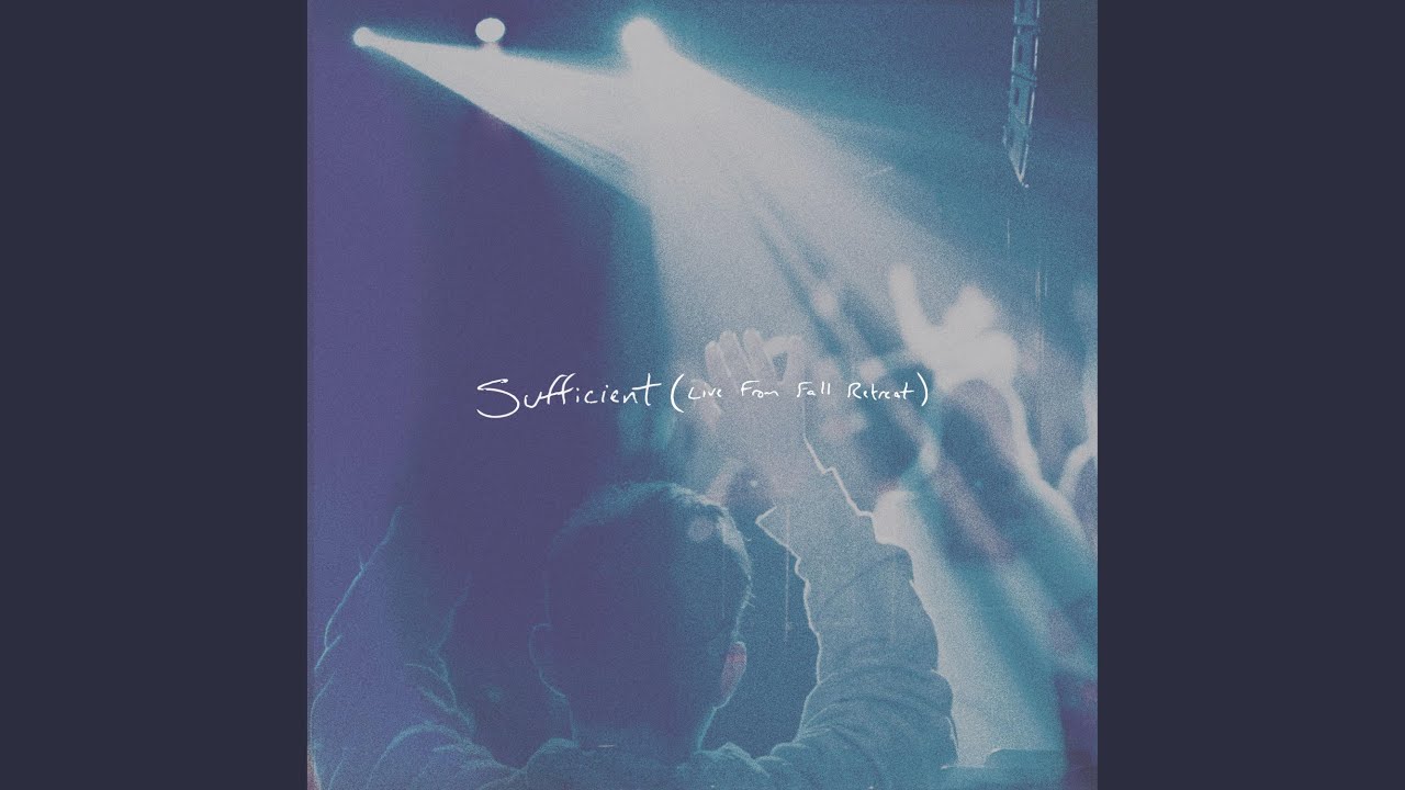 Sufficient (Live From Fall Retreat)