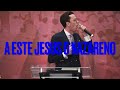 Pr.Felipe Pinheiro , A Este Jesus O Nazareno