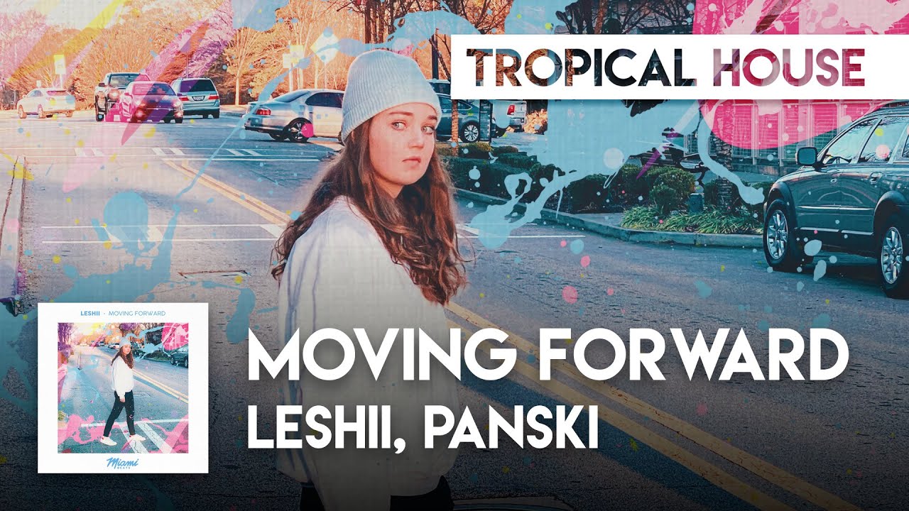 Tropical House | Leshii & Panski - Moving Forward adlı videoyu YouTube'da izle Tropical House | Leshii & Panski - Moving Forward adlı videoyu YouTube'da izle