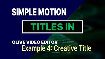 Motion Title Tutorial 04: Creative Title in Olive Video Editor