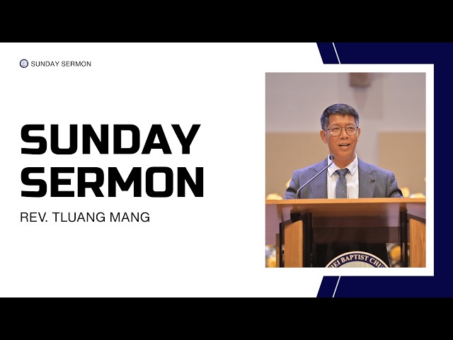 Sunday Sermon || Rev. Tluang Mang