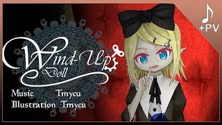 【Vocaloid Original】Wind-Up Doll 【Kagamine Rin】