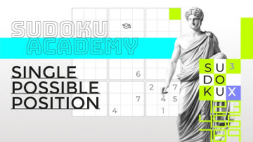 Sudoku Academy: Solve Puzzles with the Single Possible Position Technique