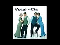 Vocal & Cia - CD "Foi Por Isso Que Choveu..." (1998)