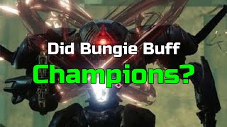 Did Bungie Buff Champions?...