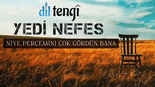 Dil Tengî - Niye Perçemini Çok Gördün Bana