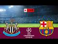 بث مباشر مباراة نيوكاسل و برشلونة اليوم برشلونة ضد نيوكاسل دوري أبطال أوروبا