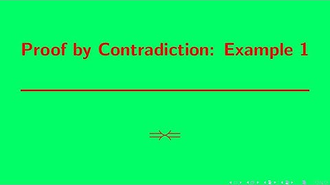 Writing Proofs | Proof by Contradiction Example 1