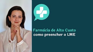 Farmácia de Alto Custo: como preencher o LME?