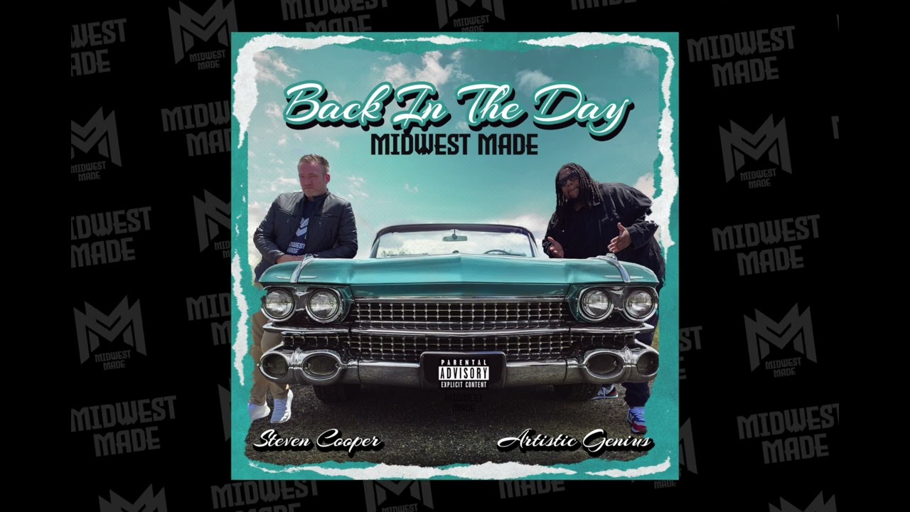 Midwest Made, Steven Cooper, Artistic Genius - Back In The Day - Single - (Official Audio)