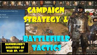 Advanced Bannerlord STRATEGY and Battlefield Tactics as we try to solve a DISASTER campaign, Ep. 37