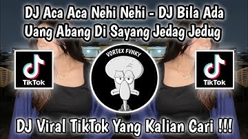 DJ BILA ADA UANG ABANG DI SAYANG DJ ACA ACA NEHI NEHI BREAKBEAT VIRAL TIKTOK TERBARU 2025