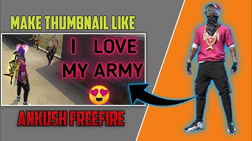 How to make thumbnail like ANKUSH FREE / Tutorial / ANKUSH FREEFIRE / GUJJUTECH