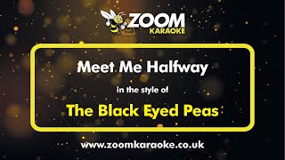 The Black Eyed Peas - Meet Me Halfway - Karaoke Version From Zoom Karaoke